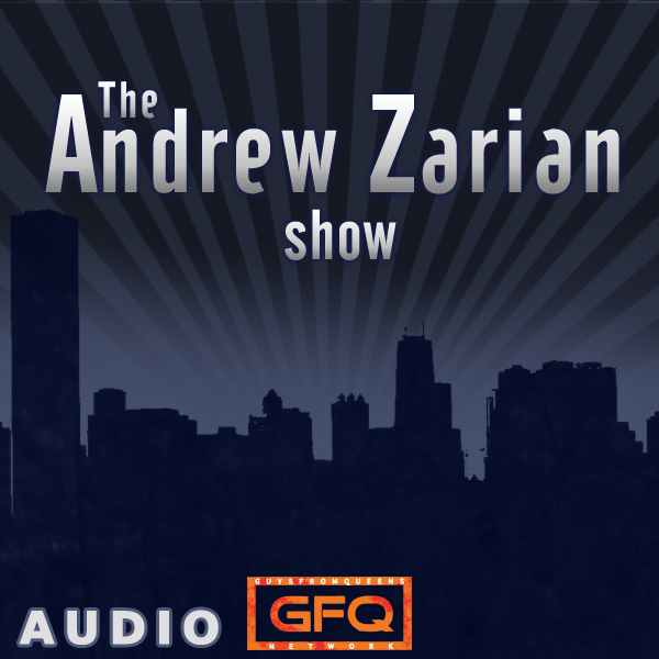 The Andrew Zarian Show:guysfromqueens